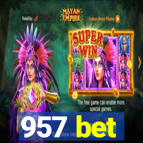 957 bet